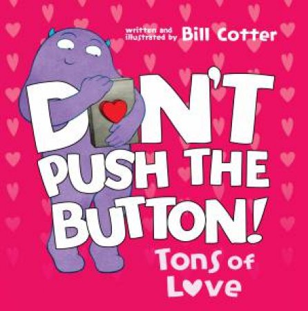 Don't Push the Button Tons of Love by Bill Cotter