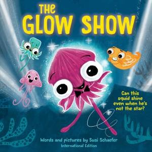 The Glow Show by Susi Schaefer