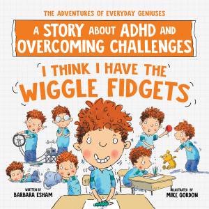 I Think I Have the Wiggle Fidgets by Barbara Esham