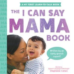 The I Can Say Mama Book by Stephanie Cohen