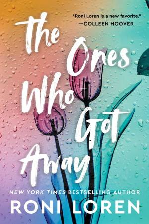 The Ones Who Got Away by Roni Loren