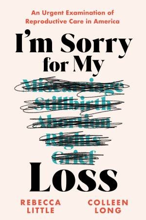 I'm Sorry for My Loss by Rebecca Little & Colleen Long