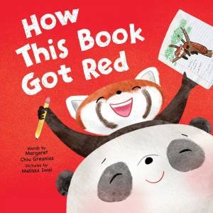 How This Book Got Red by Margaret Chiu Greanias & Melissa Iwai