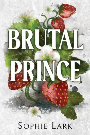 Brutal Prince by Sophie Lark - 9781728295350