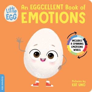 Little Egg An Eggcellent Book of Emotions by Kat Uno & Kat Uno