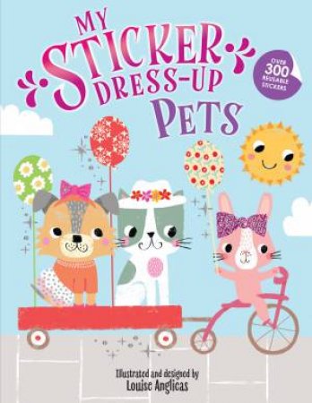 My Sticker Dress-Up Pets by Louise Anglicas