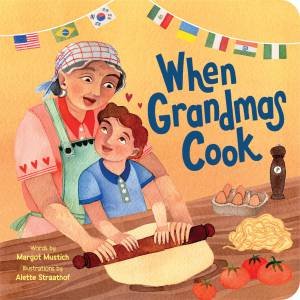 When Grandmas Cook by Margot Mustich