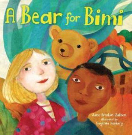 A Bear For Bimi by Jane Breskin Zalben & Yevgenia Nayberg