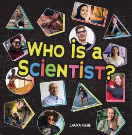 Who Is A Scientist? by Laura Gehl