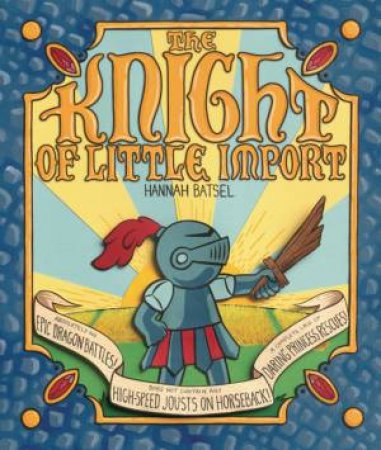 The Knight of Little Import by Hannah Batsel & Hannah Batsel