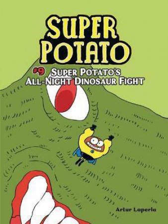 Super Potato's All-Night Dinosaur Fight by Artur Laperla & Artur Laperla