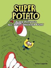 Super Potatos AllNight Dinosaur Fight