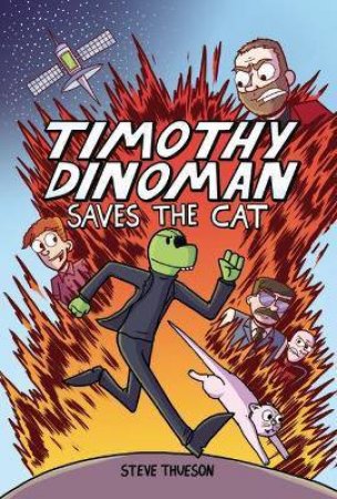 Timothy Dinoman Saves The Cat by Steve Thueson & Steve Thueson