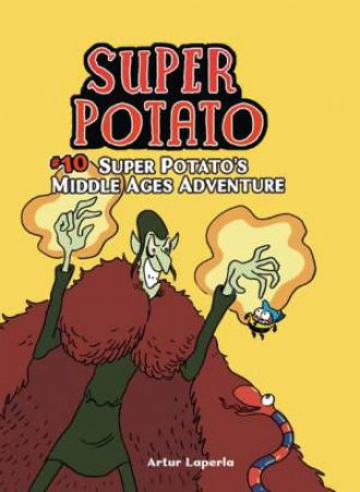 Super Potato's Middle Ages Adventure: Book 10 by Artur Laperla & Artur Laperla