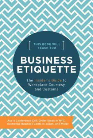 This Book Will Teach You Business Etiquette by Tim Rayborn