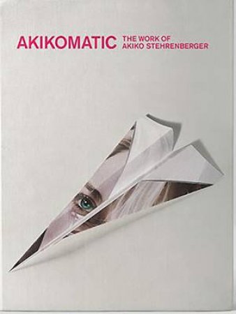 Akikomatic by Akiko Stehrenberger & J.C. Gabel