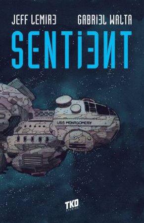 Sentient by Jeff Lemire & Gabriel Hernandez Walta & Steve Wands & Gabriel Walta