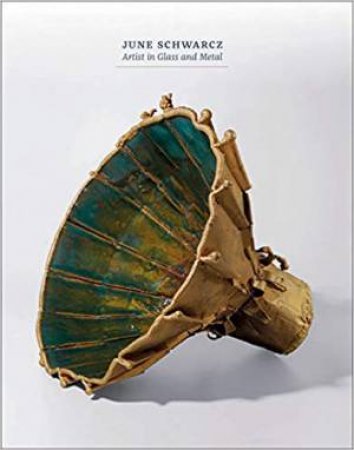 June Schwarcz: Artist In Glass And Metal by Bernard N Jazzar & Harold B Nelson