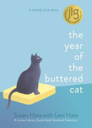 The Year Of The Buttered Cat by Susan Haas & Lexi Haas