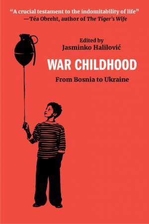 War Childhood by Jasminko Halilovic