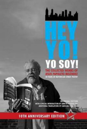 Hey Yo! Yo Soy! by Jesus Papoleto Melendez & Gabrielle David & Kevin E. Tobar Pesantez & Adam Wier & Carolina Fung Feng & Sandra Mara Esteves & Jaime A. Estades & Samuel Diaz Carrion & Carmen M. Pietri-Diaz & Jamie ¿Sha