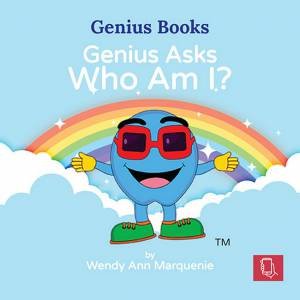 Genius Asks Who Am I? by Wendy Ann Marquenie