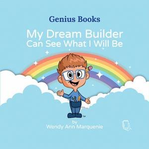 My Dream Can See What I Will Be by Wendy Ann Marquenie