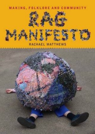 Rag Manifesto by Rachael Matthews & Kathy Battista