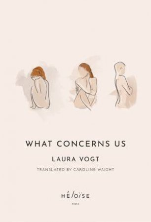 What Concerns Us by Laura Vogt