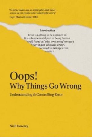 Oops! Why Things Go Wrong: Understanding and Controlling Error by NIALL DOWNEY