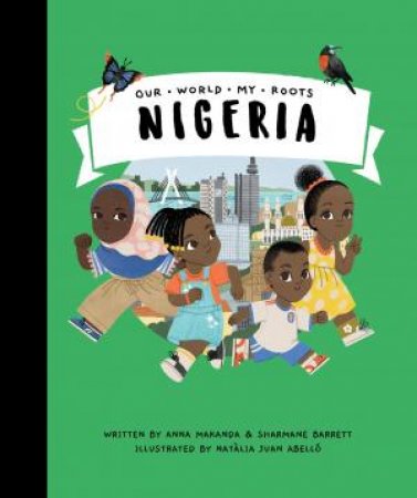 Nigeria by Anna Makanda, Sharmane Barrett, Natlia Juan Abello