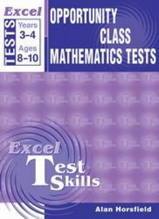 Excel Opportunity Class Mathematics Tests by Alan Horsfield