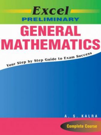 Excel Preliminary General Maths Year 11 by A.S. Kalra