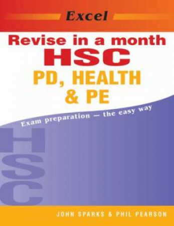 Excel HSC Revise In A Month: HSC PD, Health & PE by J Sparks & P Pearson
