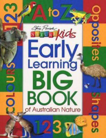 Nature Kids: Early Learning Big Book Of Australian Nature by Steve Parish