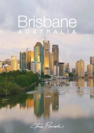 A Little Australian Gift Book: Brisbane Australia by Steve Parish