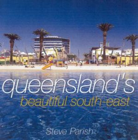 Queensland's Beautiful South-East by Steve Parish