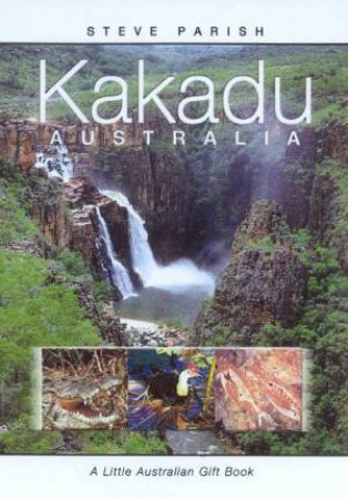 Kakadu: A Little Australian Gift Book by Steve Parish