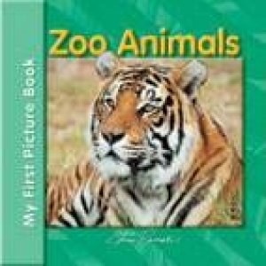 My First Picture Book: Zoo Animals by Steve Parish