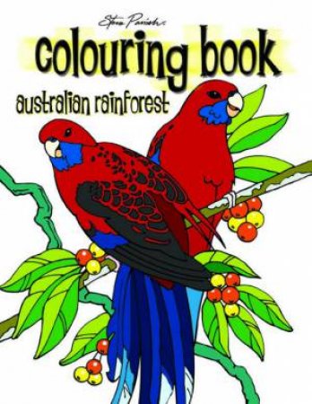 Australian Rainforest Colouring Book by Steve Parish