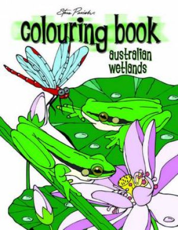 Australian Wetlands Colouring Book by Steve Parish