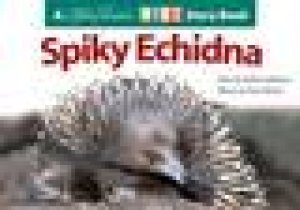 Steve Parish Story Book: Spiky Echidna by Rebecca Johnson