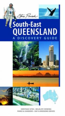 Steve Parish: A Discovery Guide - South-East Queensland by Steve Parish