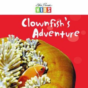 Steve Parish Early Reader: Clownfish's Adventure by Various