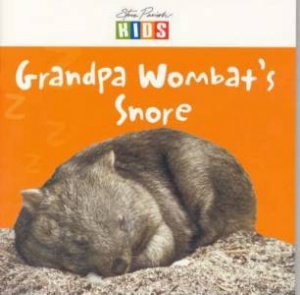 Steve Parish Early Reader: Grandpa Wombat's Snore by Various