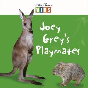 Steve Parish Early Reader: Joey Grey's Playmates by Steve Parish