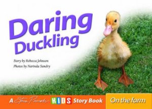 A Steve Parish Story Book: Daring Duckling by Rebecca Johnson & Nerinda Sandry