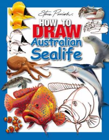 How To Draw Australian Sealife by Steve Parish