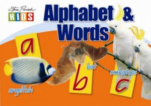 Steve Parish Early Learning: Alphabet And Words in Nature by Steve Parish