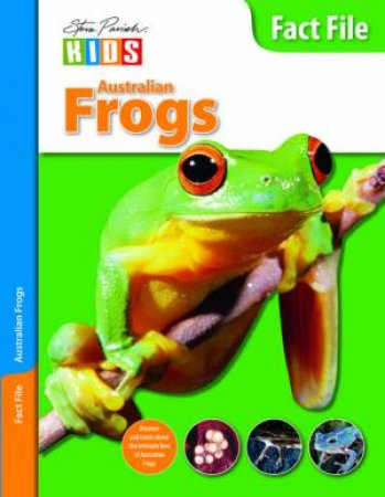 Steve Parish Kids: Fact File Australian Frogs by Steve Parish